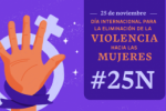 25 de noviembre: Día Internacional para la Eliminación de la Violencia hacia las Mujeres 