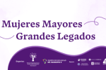 Mujeres mayores: grandes legados 