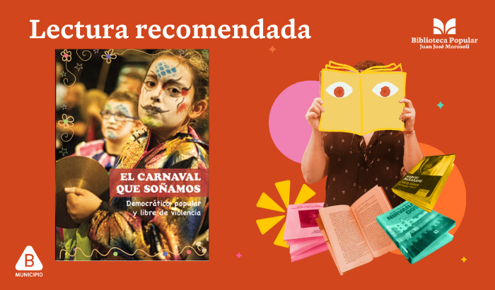 El carnaval que soñamos: democrático, popular y libre de violencia. Espacio feminista Plaza Las Pioneras.