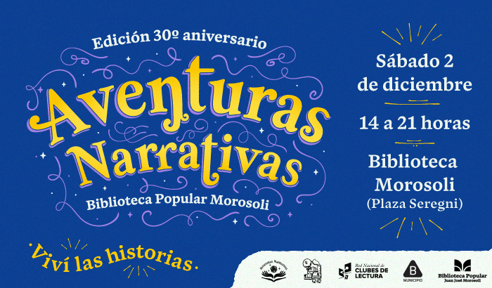 Festival Aventuras Narrativas, edición 30 Aniversario de la Biblioteca Popular Morosoli