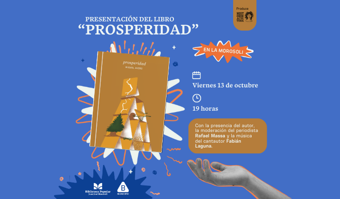 La Biblioteca Morosoli junto a Historikacultural invitan a la presentación del libro "Prosperidad" de Miguel Avero